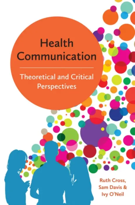 Health Communication - Cross, Ruth (Leeds Metropolitan University) a Davis, Sam a O'Neil, Ivy