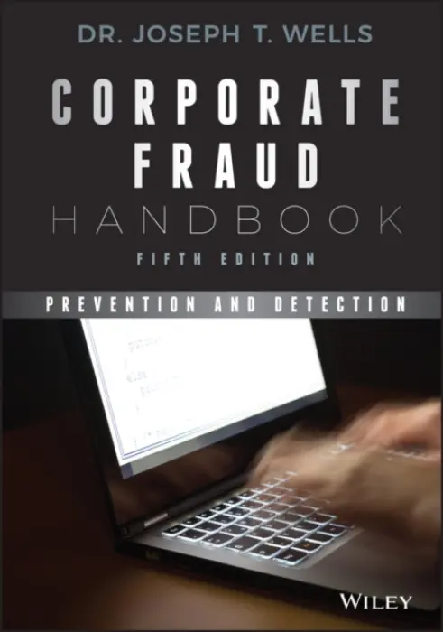 Corporate Fraud Handbook - Wells, Joseph T. (Association of Certified Fraud Examiners)