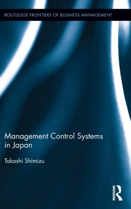 Management Control Systems in Japan - Shimizu, Takashi (Waseda University, Japan)