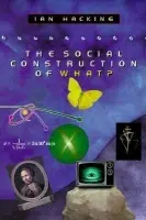 Social Construction of What? - Hacking, Ian