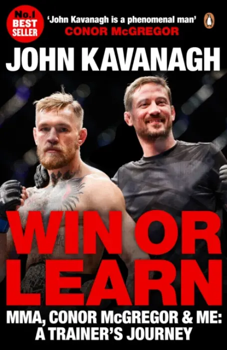 Win or Learn (MMA, Conor Mcgregor and Me: A Trainer's Journey) - John Kavanagh