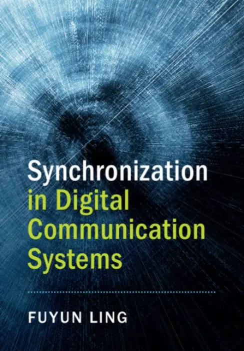Synchronization in Digital Communication Systems - Ling, Fuyun