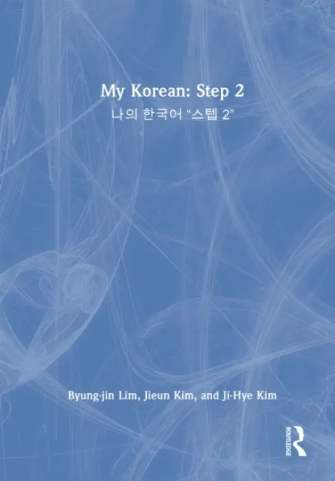 My Korean: Step 2 - Lim, Byung-jin a Kim, Jieun a Kim, Ji-Hye