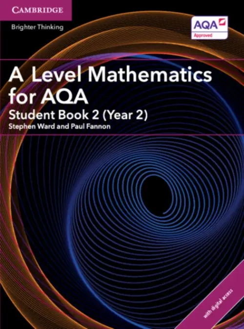 A Level Mathematics for AQA Student Book 2 (Year 2) with Digital Access (2 Years) - Ward, Stephen a Fannon, Paul