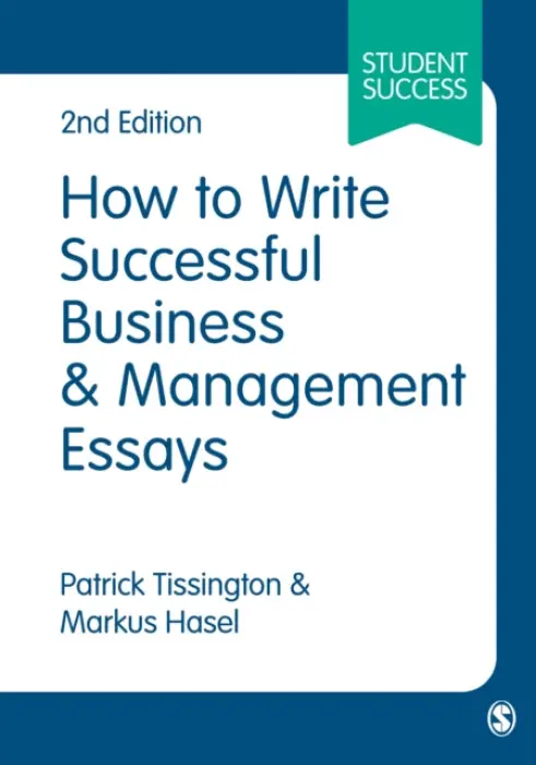 How to Write Successful Business and Management Essays - Markus Hasel, Patrick Tissington
