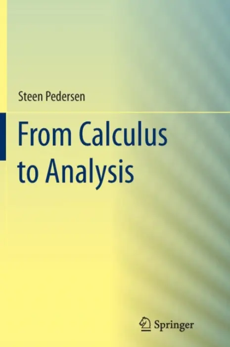 From Calculus to Analysis - Pedersen, Steen