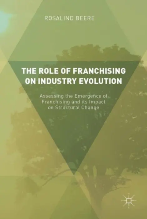 Role of Franchising on Industry Evolution - Beere, Rosalind