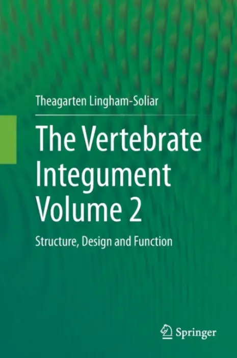 Vertebrate Integument Volume 2 - Lingham-Soliar, Theagarten
