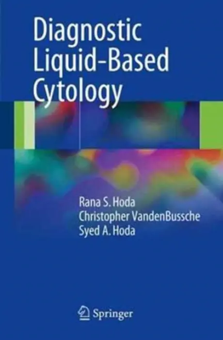 Diagnostic Liquid-Based Cytology - Hoda, Rana S., FIAC a VandenBussche, Christopher a Hoda, Syed A.