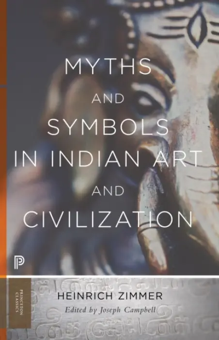 Myths and Symbols in Indian Art and Civilization - Heinrich Zimmer, Joseph Campbell