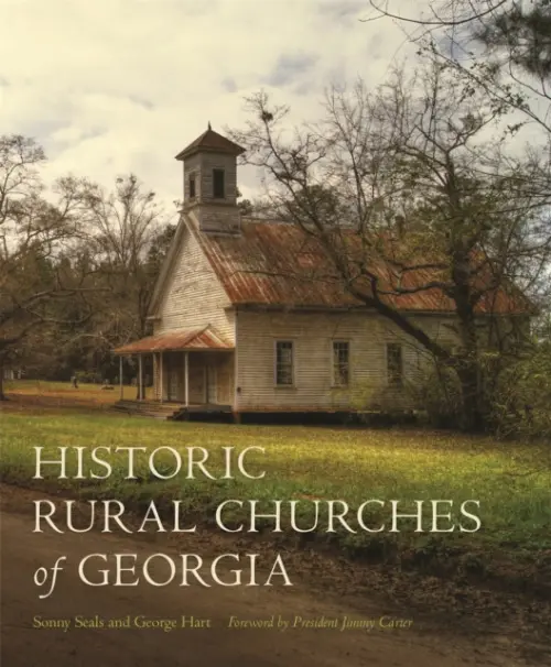 Historic Rural Churches of Georgia - Seals, Sonny a Hart, George S.