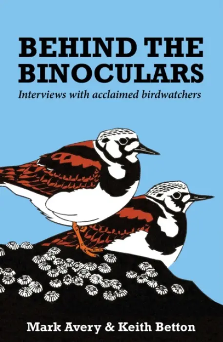 Behind the Binoculars - Avery, Dr. Mark a Betton, Keith