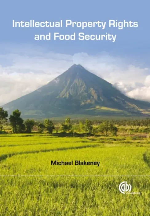 Intellectual Property Rights and Food Security - Blakeney, Michael (University of London, UK)