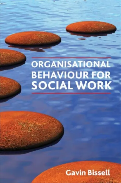Organisational Behaviour for Social Work - Bissell, Gavin