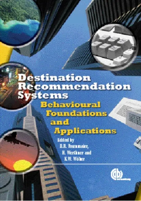 Destination Recommendation Systems - Fesenmaier, Daniel (University of Florida, USA)