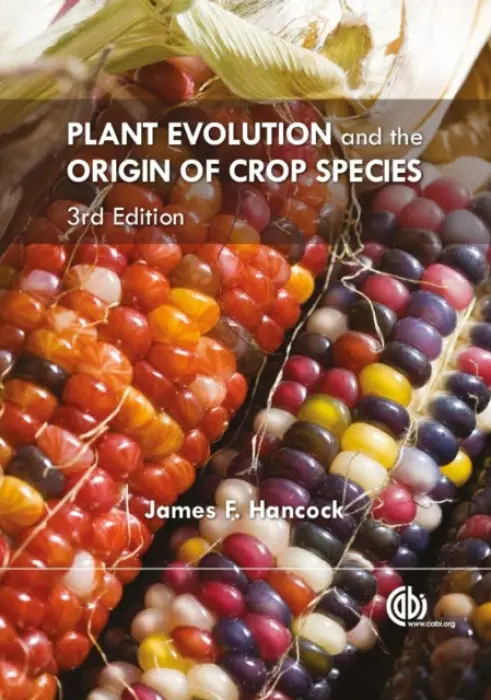 Plant Evolution and the Origin of Crop Species - Hancock, James (Michigan State University, USA)