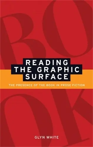 Reading the Graphic Surface - White, Glyn