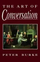 Art of Conversation - Burke, Peter (Emmanuel College, Cambridge)