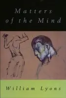 Matters of the Mind - Lyons, William (Professor of Moral Philosophy, Trinity College Dublin)