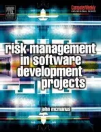 Risk Management in Software Development Projects - McManus, John
