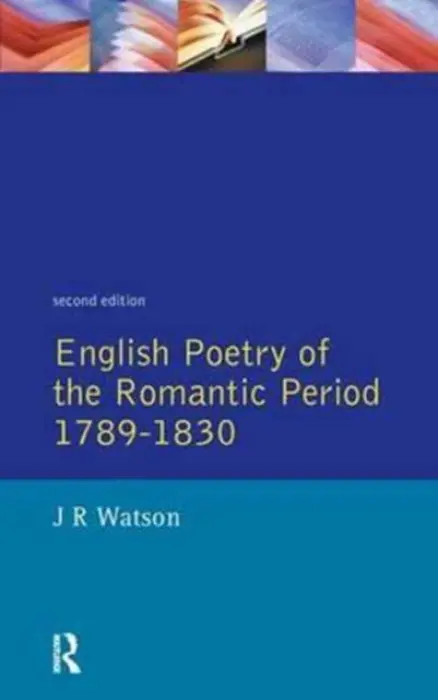 English Poetry of the Romantic Period 1789-1830 - Watson, J.R.
