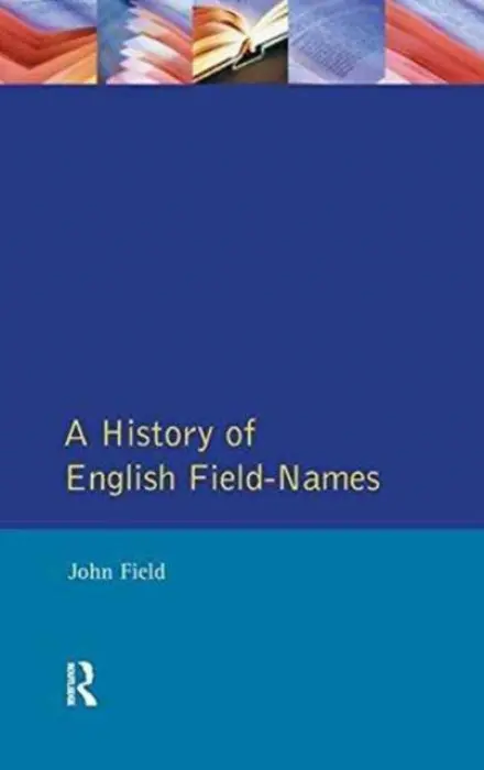 History of English Field Names - Field, John
