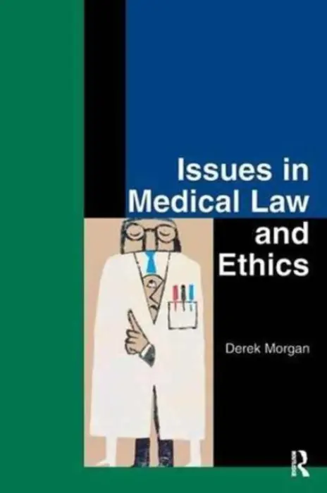Issues in Medical Law and Ethics - Morgan, Derek