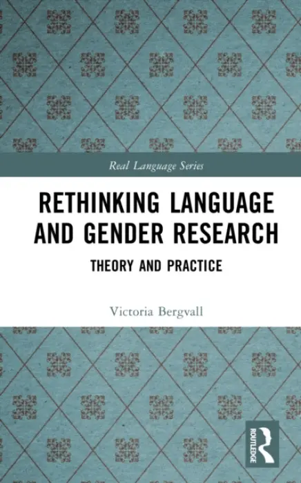 Rethinking Language and Gender Research - Bergvall, Victoria