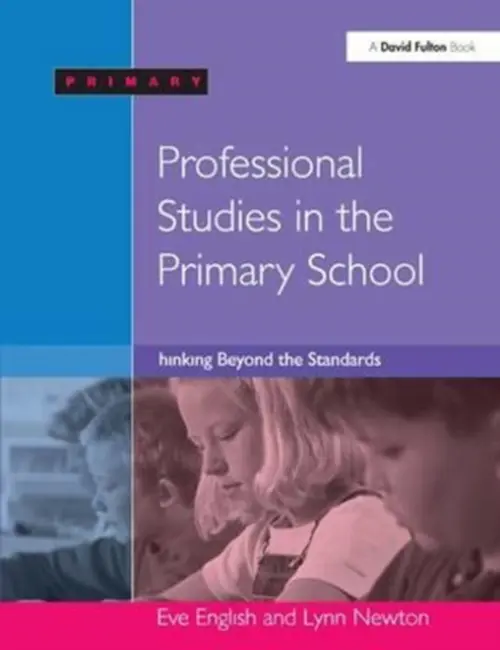 Professional Studies in the Primary School - English, Eve a Newton, Lynn