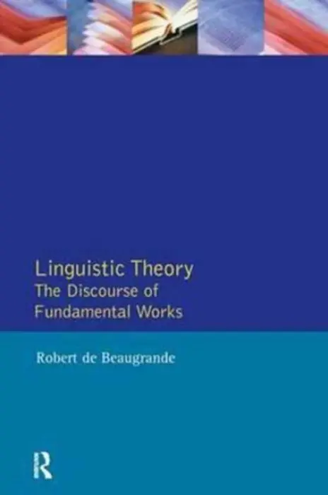 Linguistic Theory - Beaugrande, Robert De