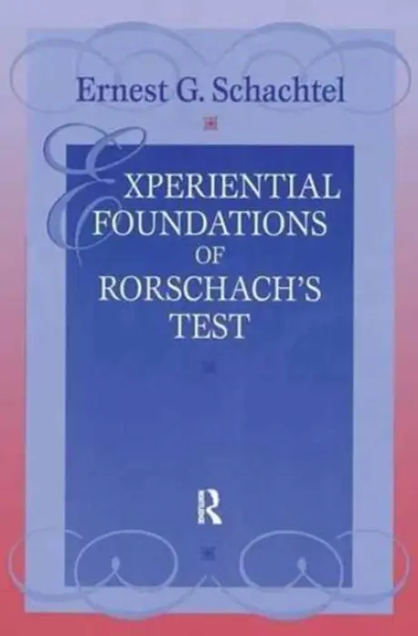 Experiential Foundations of Rorschach's Test - Schachtel, Ernest G.