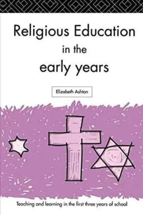 Religious Education in the Early Years - Ashton, Elizabeth (University of Durham, UK)