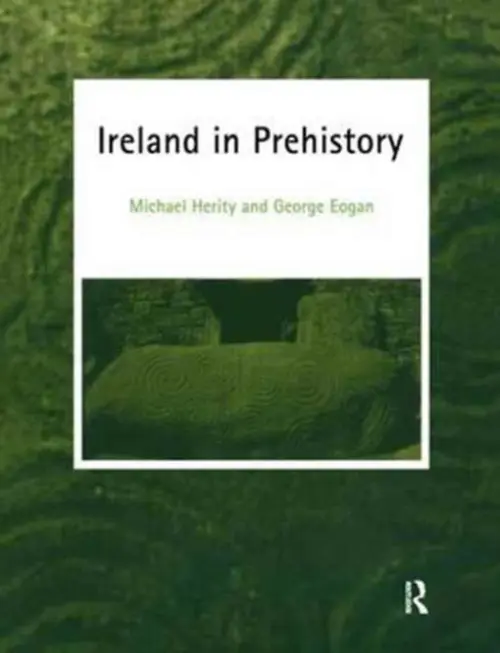 Ireland in Prehistory - Eogan, George a Eogan, George a Herity, Michael