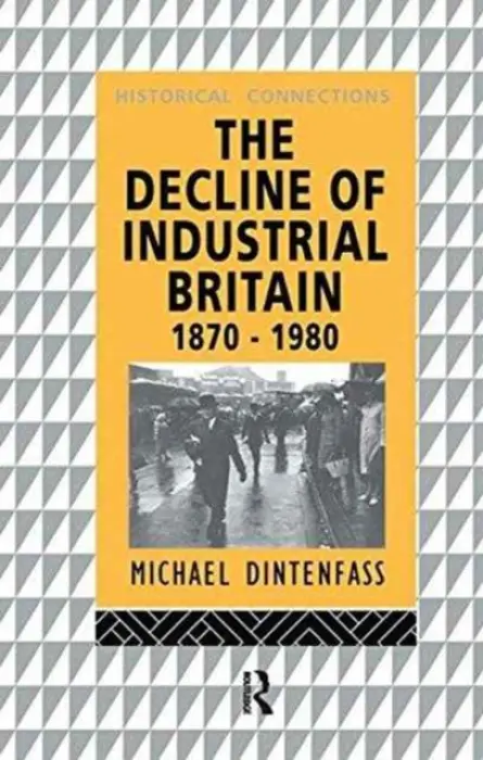 Decline of Industrial Britain - Dintenfass, Michael