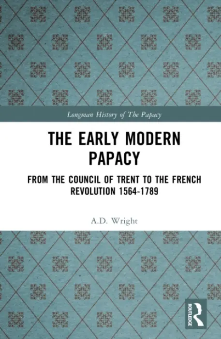 Early Modern Papacy - Wright, A.D.