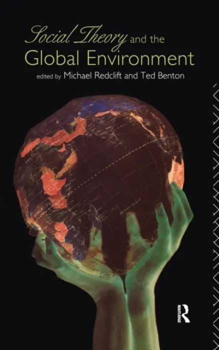 Social Theory and the Global Environment - Benton, Ted a Redclift, Michael