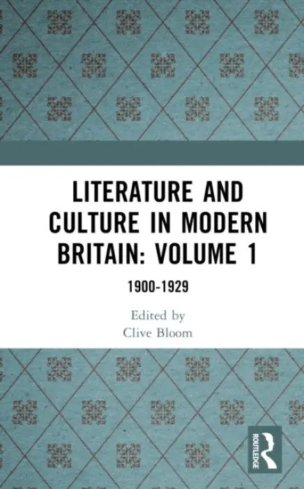 Literature and Culture in Modern Britain: Volume 1