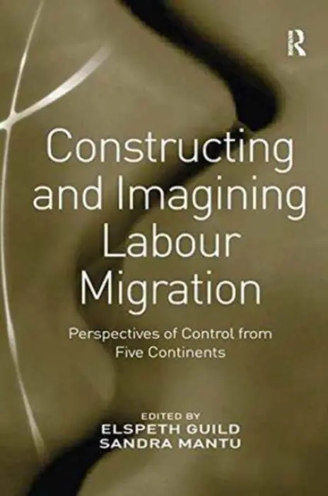 Constructing and Imagining Labour Migration - Mantu, Sandra