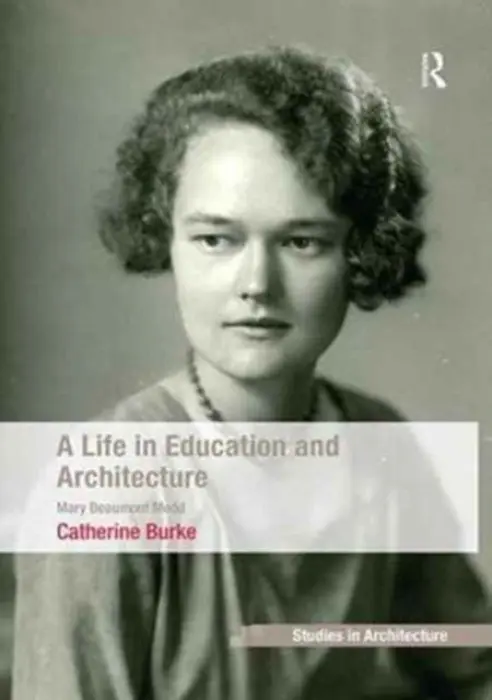 Life in Education and Architecture - Burke, Catherine