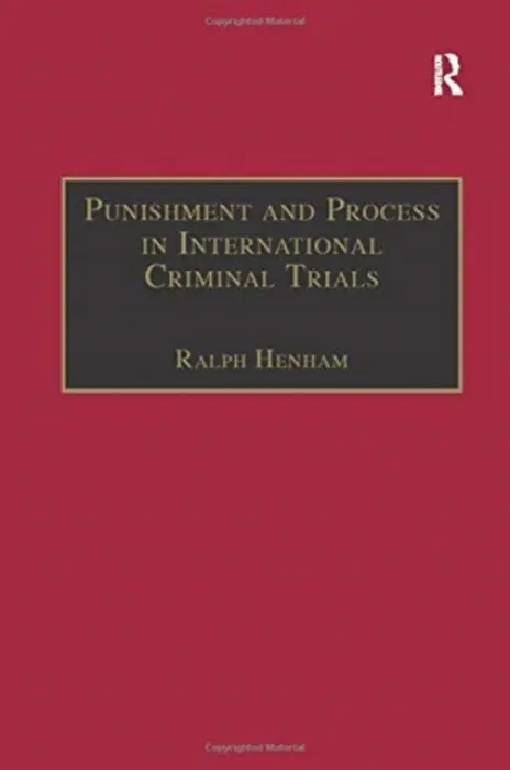 Punishment and Process in International Criminal Trials - Henham, Ralph