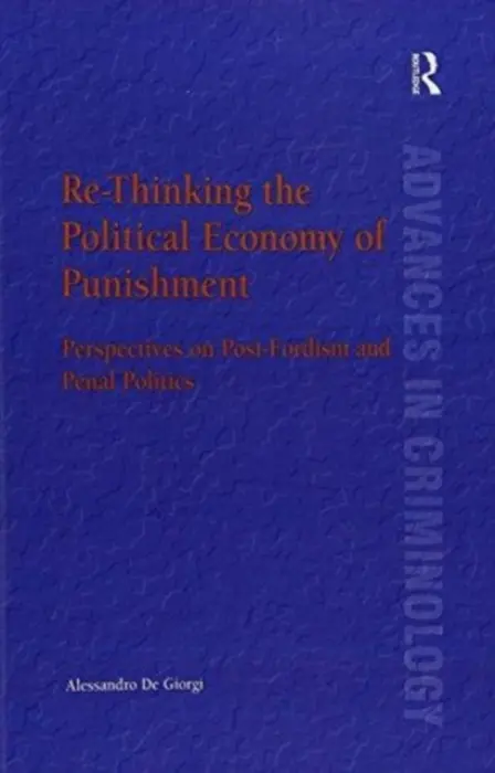Re-Thinking the Political Economy of Punishment - Giorgi, Alessandro De