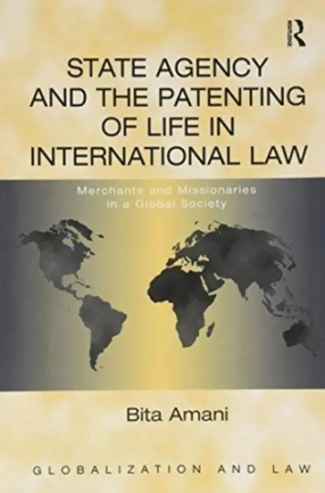 State Agency and the Patenting of Life in International Law - Amani, Bita