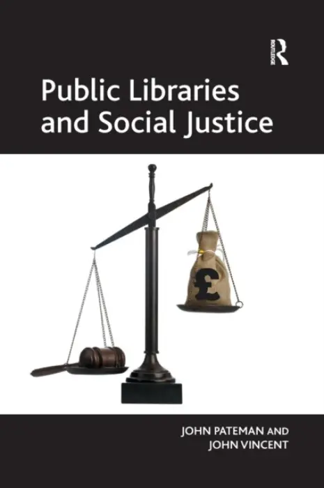 Public Libraries and Social Justice - Pateman, John a Vincent, John