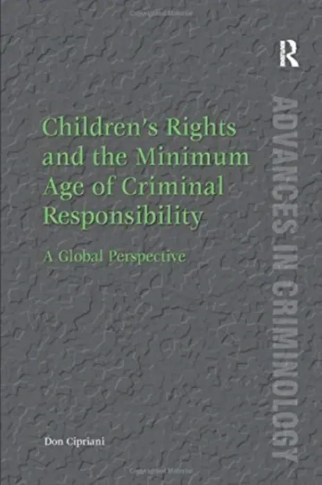 Children's Rights and the Minimum Age of Criminal Responsibility - Cipriani, Don