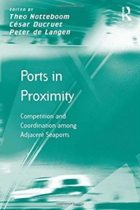Ports in Proximity - Ducruet, Cesar