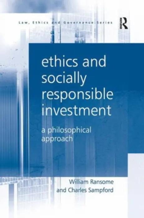 Ethics and Socially Responsible Investment - Ransome, William a Sampford, Charles