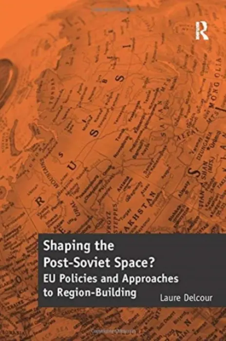 Shaping the Post-Soviet Space? - Delcour, Laure