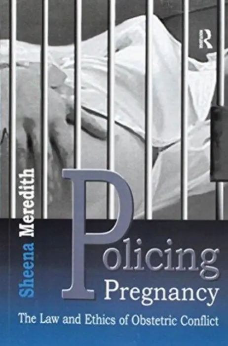Policing Pregnancy - Meredith, Sheena