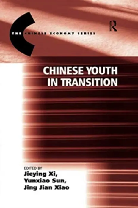 Chinese Youth in Transition - Xi, Jieying a Sun, Yunxiao