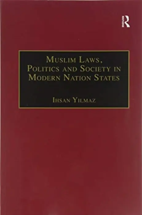 Muslim Laws, Politics and Society in Modern Nation States - Yilmaz, Ihsan